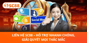 Liên Hệ SC88 – Đội Ngũ Hỗ Trợ 24/7, Giải Đáp Tận Tâm
