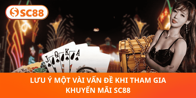 Lưu ý một vài vấn đề khi tham gia khuyến mãi SC88