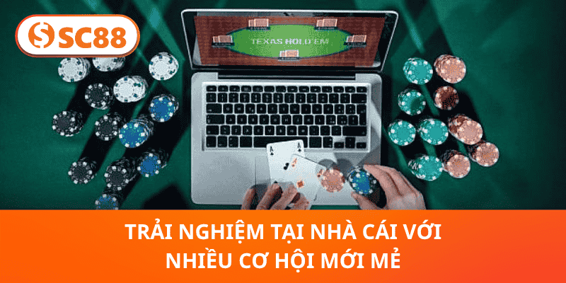 Trải nghiệm tại nhà cái với nhiều cơ hội mới mẻ